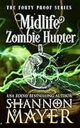 Midlife Zombie Hunter (Forty Proof, #5)