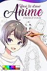 HOW TO DRAW ANIME PERFECT HAIR: The master guide to drawing perfect hair no matter the angle of your hair, learn step by step how to make beautiful kawaii illustrations for your manga story.