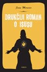 Drukčiji roman o Isusu Drukčiji roman o Isusu