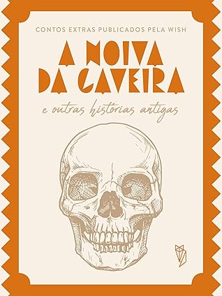 A Noiva da Caveira e outras histórias antigas