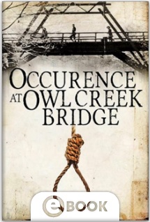 An Occurrence at Owl Creek Bridge