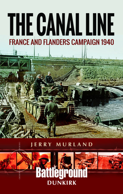 The Canal Line: France and Flanders Campaign 1940 (Battleground Books: WWII)