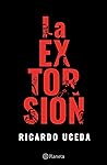 La extorsión La extorsión