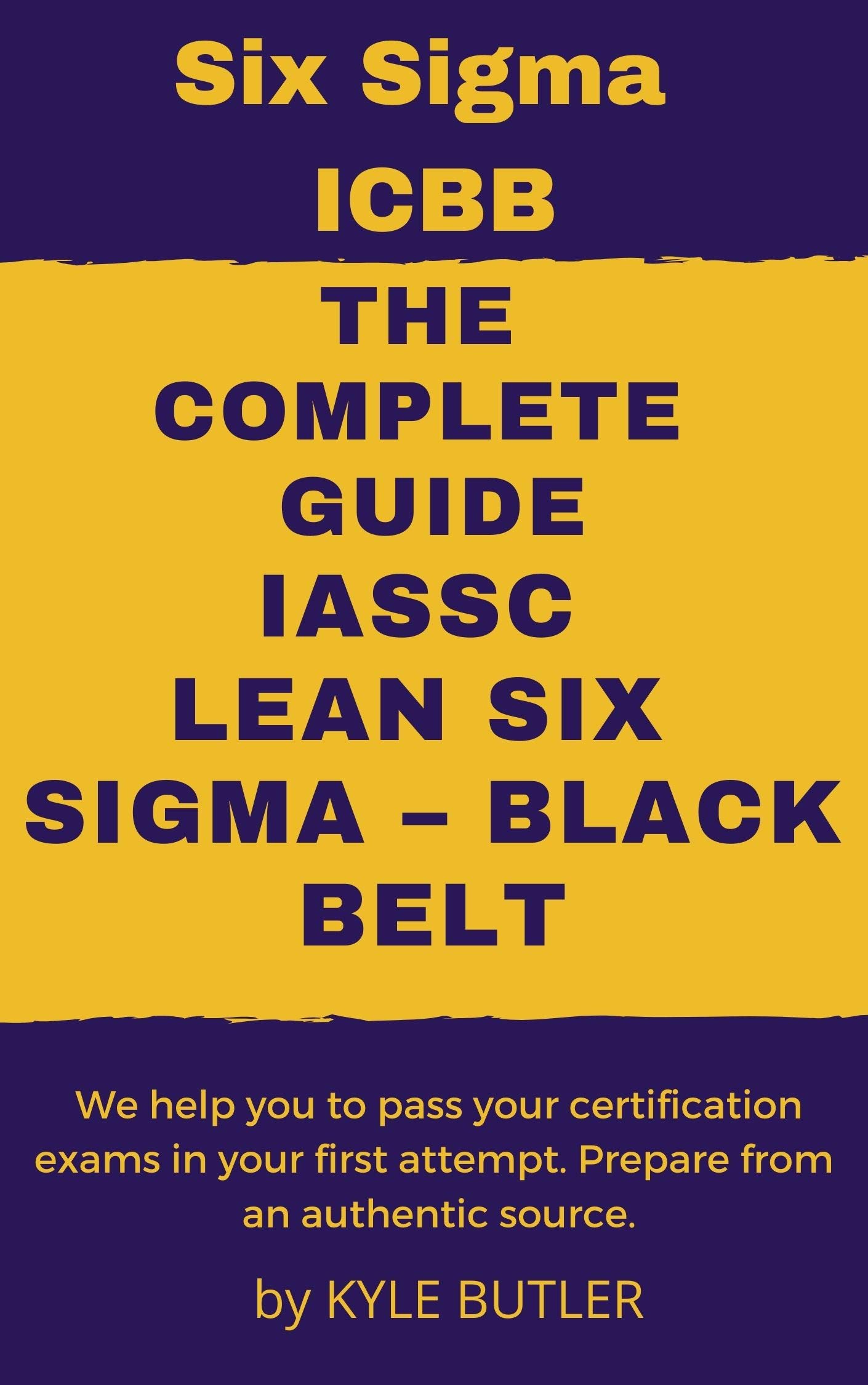 The Complete Guide IASSC Lean Six Sigma – Black Belt: Six Sigma ICBB (Kindle Edition)