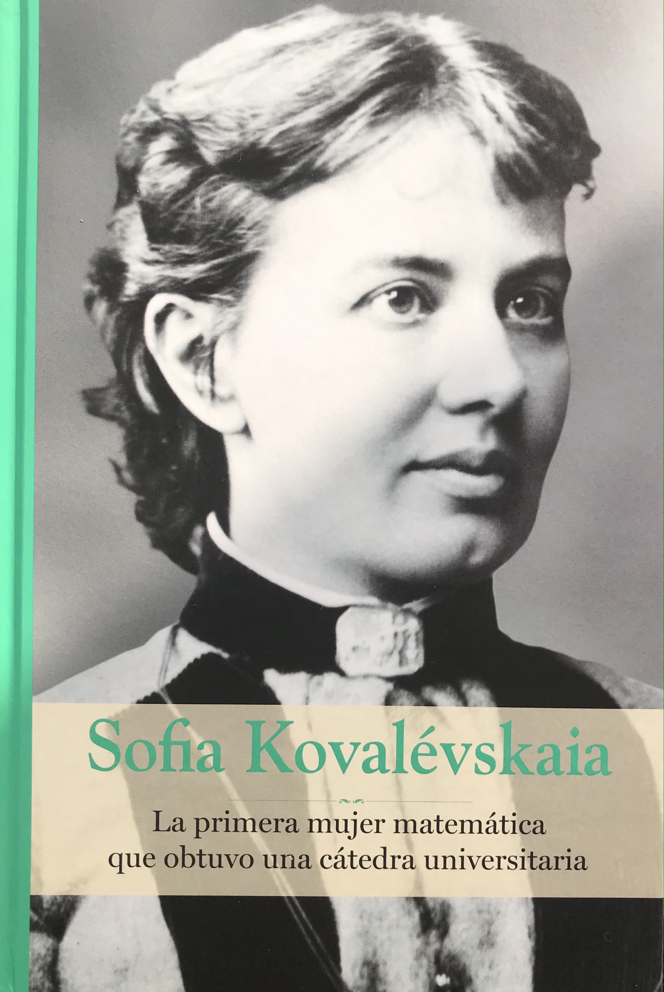 Sofia Kovalévskaia: La primera mujer matemática que obtuvo una cátedra universitaria