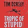 Tropic of Stupid by Tim Dorsey