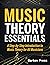 Music Theory Essentials: A Step-by-Step Introduction to Music Theory for All Musicians