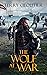 The Wolf At War (The Wolf o...