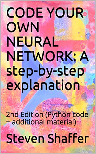 Code Your Own Neural Network: A step-by-step explanation