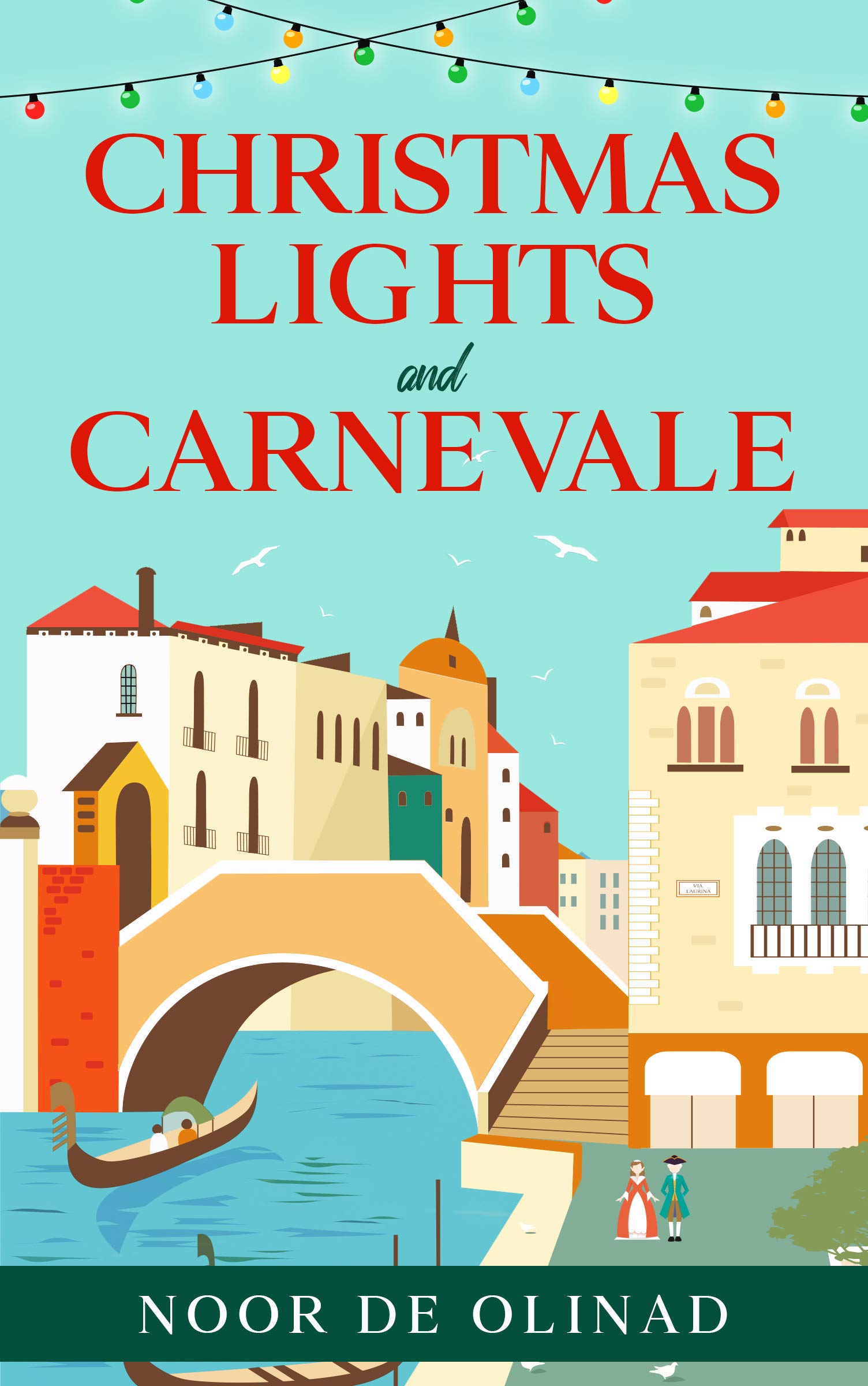 Christmas Lights and Carnevale: A humorous travel memoir of a winter holiday in Europe (Travel Tales Book 3)