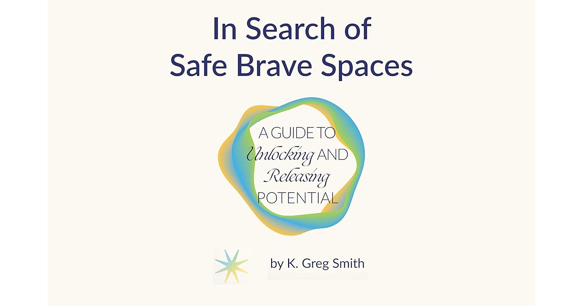 In Search of Safe Brave Spaces The Beginning of the Journey A Guide