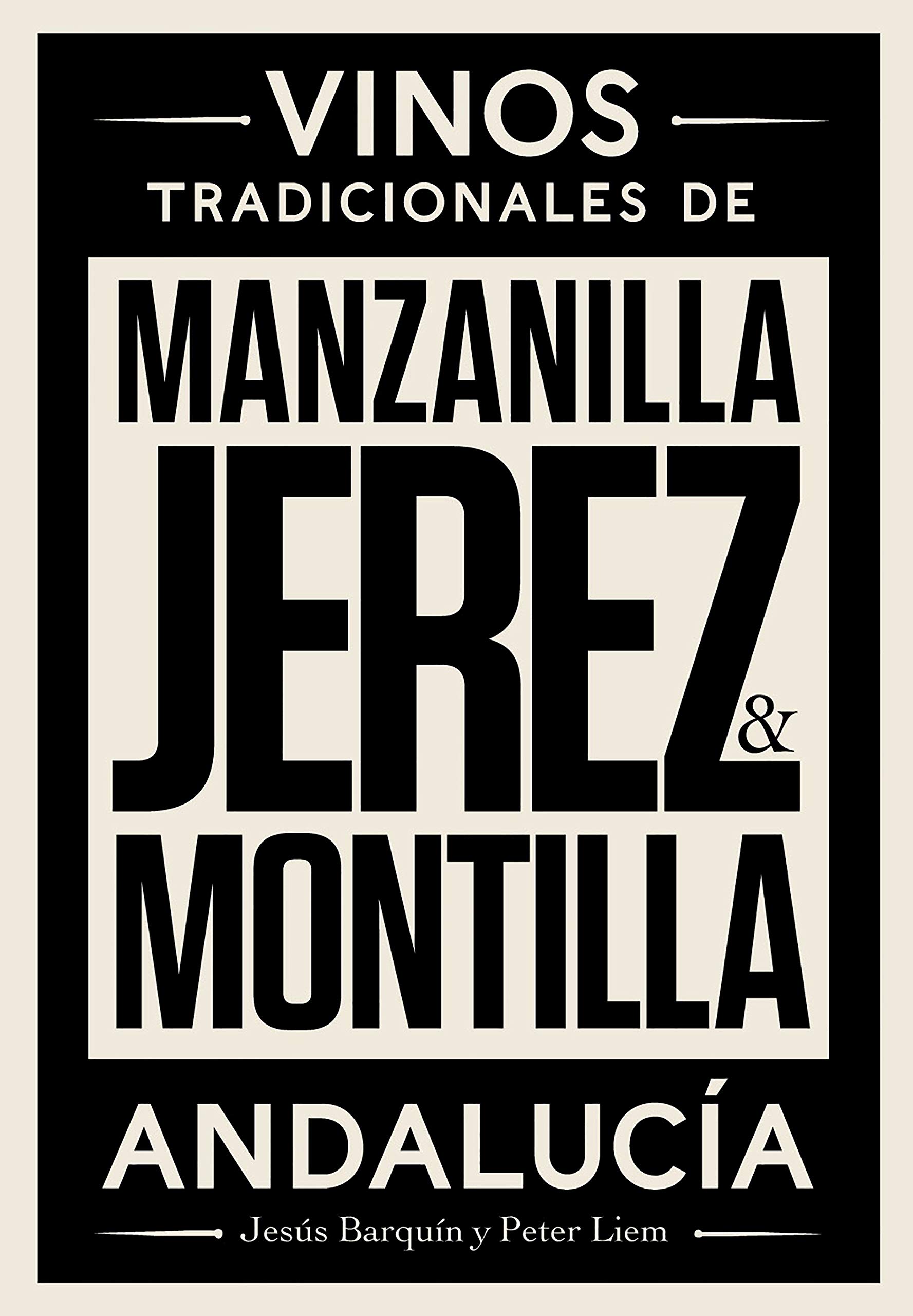 Jerez, Manzanilla y Montilla: Vinos Tradicionales de Andalucía (Spanish Edition)