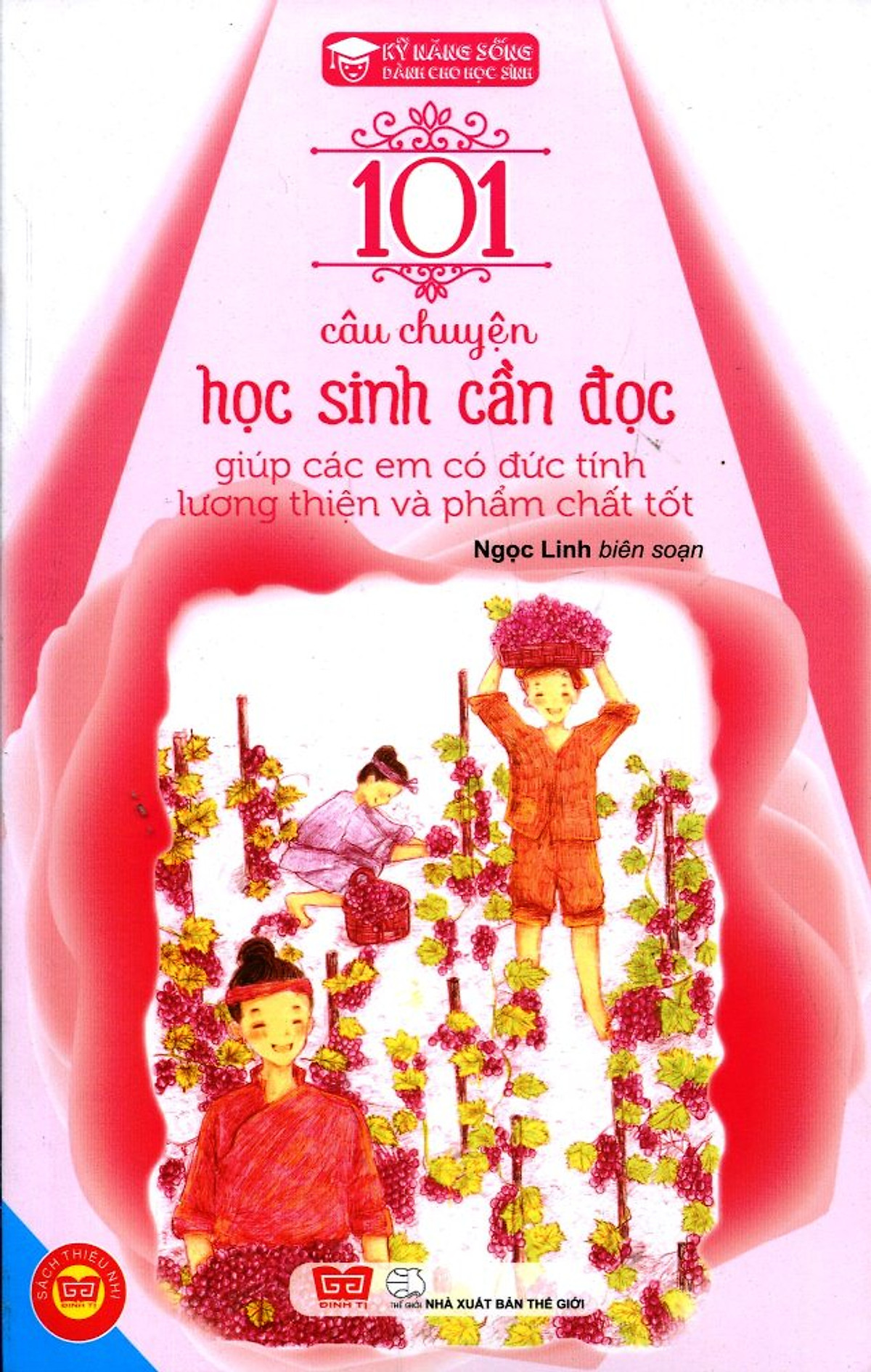 101 câu chuyện học sinh cần đọc để giúp các em có đức tính lương thiện và phẩm chất tốt