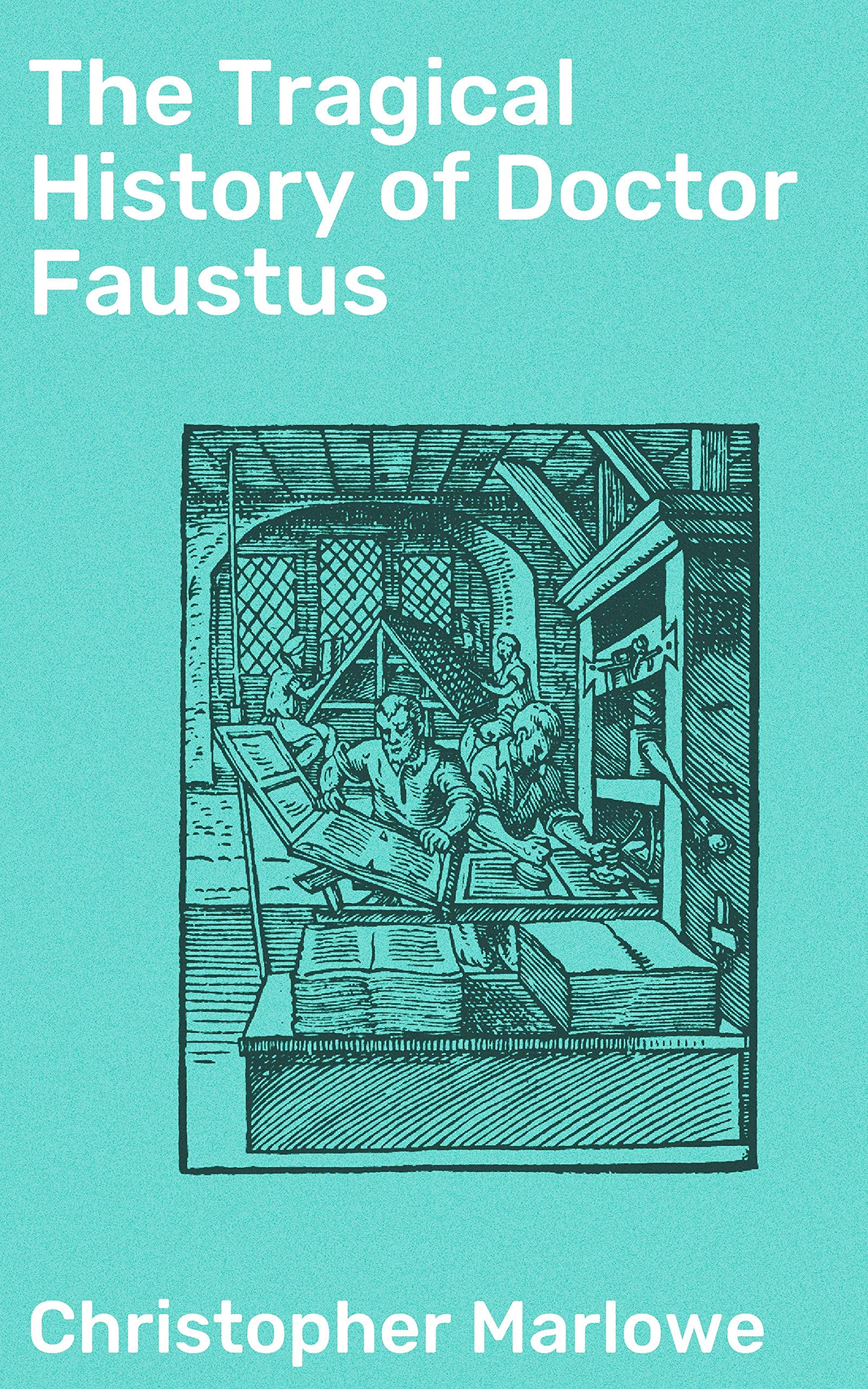 The Tragical History of Doctor Faustus: Enriched edition. From the Quarto of 1616