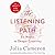 The Listening Path: The Creative Art of Attention (An Artist's Way Book)