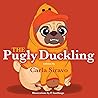 The Pugly Duckling by Carla Siravo