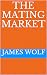 The Mating Market