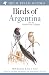 Field Guide to the Birds of Argentina and the Southwest Atlantic by Mark Pearman
