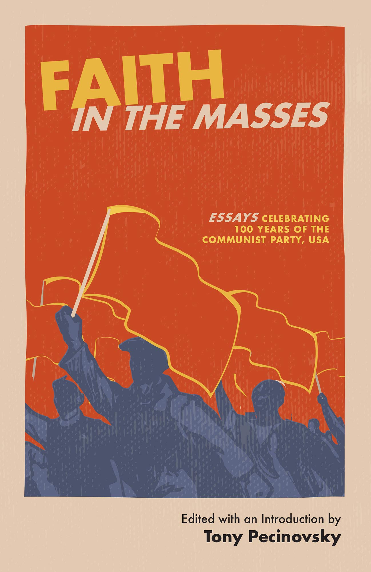 Faith in the Masses: Essays Celebrating 100 years of the Communist Party USA (Kindle Edition)
