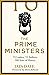 The Prime Ministers: 55 Leaders, 55 Authors, 300 Years of History