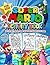 SUPER MARIO Activity Book: Super Mario Activity Book For Kids - Word Search, Mazes, Puzzles, Coloring and Much More!