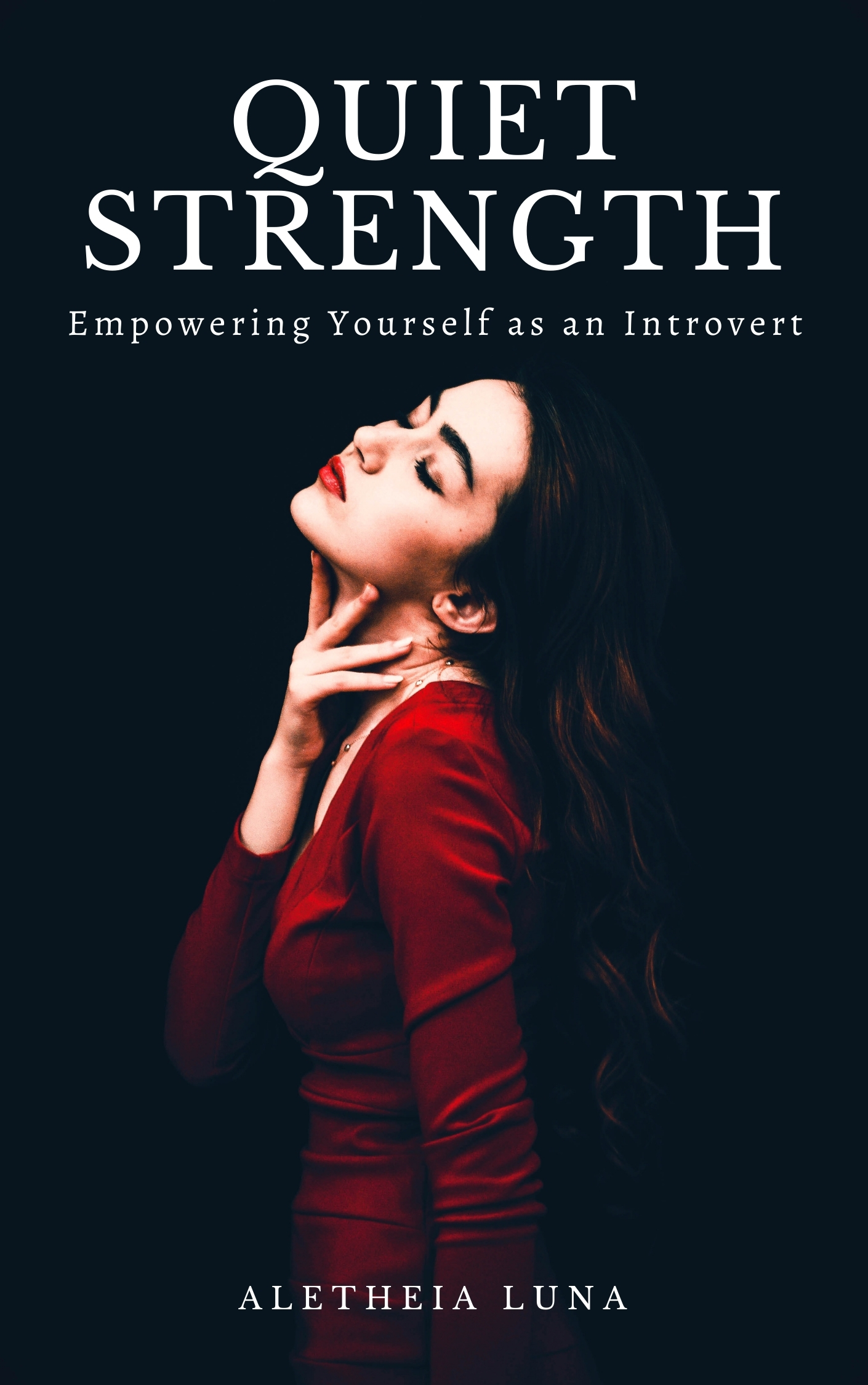 Quiet Strength: Embracing, Empowering and Honoring Yourself as an Introvert