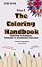 The Coloring Handbook Coloring Techniques, Tutorials & Creativity Exercises Volume 2