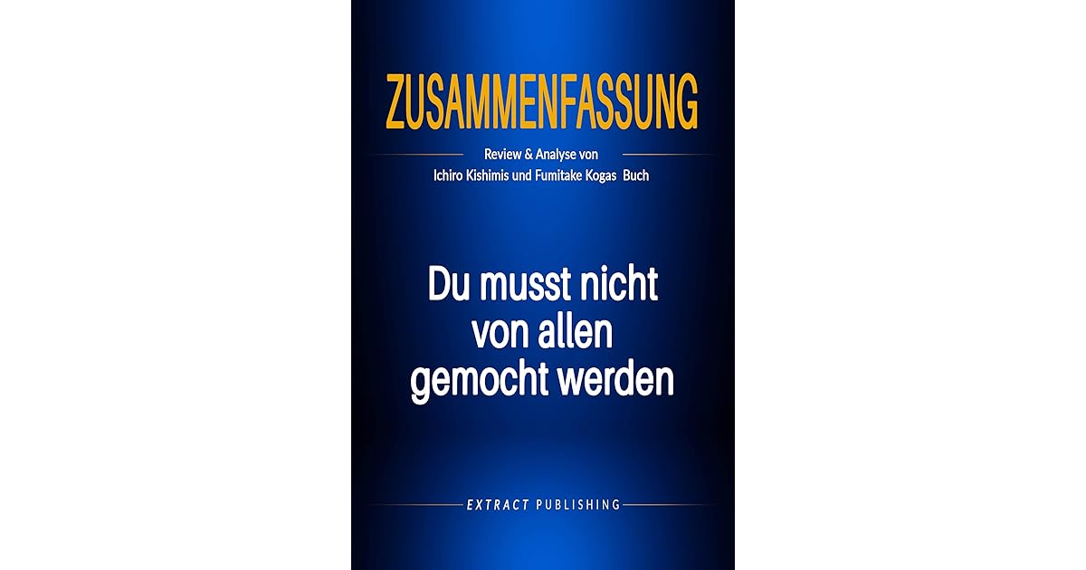 Du Musst Nicht Von Allen Gemocht Werden Englisch Zusammenfassung: Du musst nicht von allen gemocht werden: Review