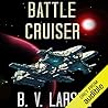 Battle Cruiser by B.V. Larson