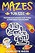Mazes For Kids: Fun And Cha...