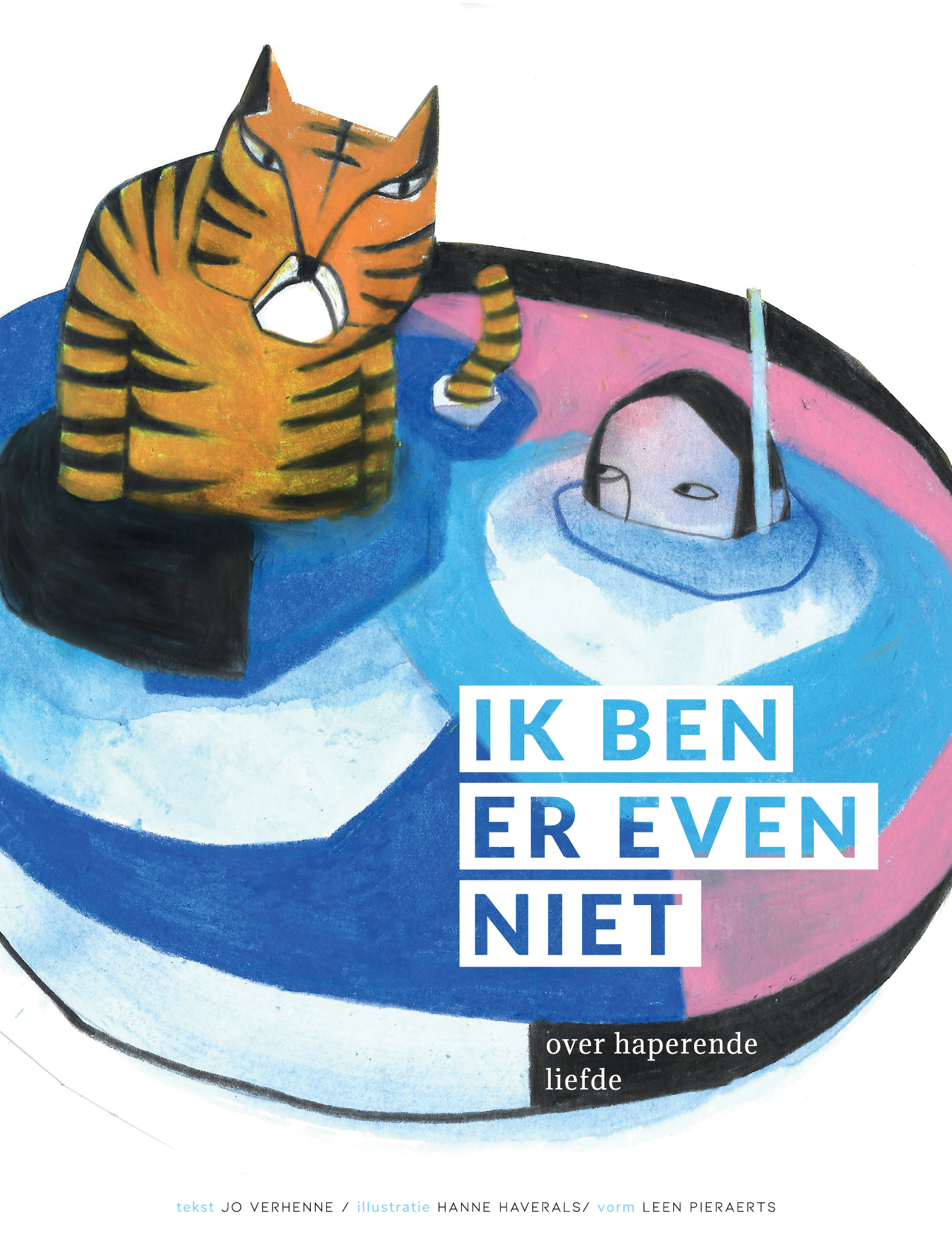 Ik Ben Er Even Niet - over haperende liefde (Paperback)