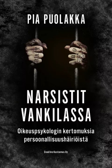 Narsistit Vankilassa: Oikeuspsykologin kertomuksia persoonallisuushäiriöistä (Hardcover)
