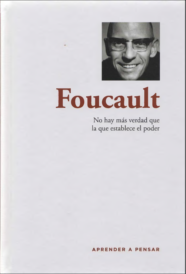 Foucault: No hay más verdad que la que establece el poder (Hardcover)