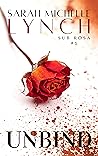 Unbind (Sub Rosa, #1)