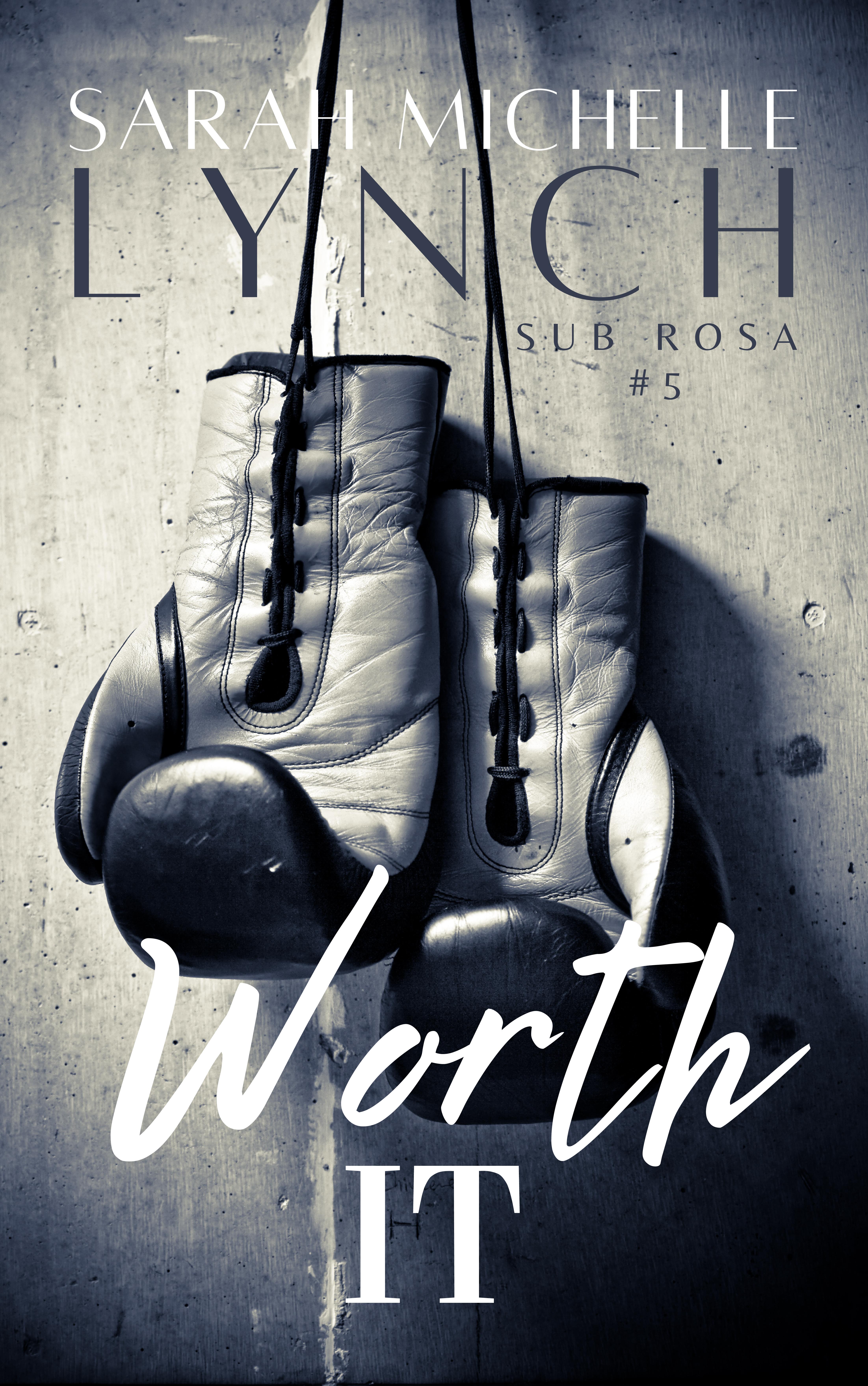 Worth It (Sub Rosa, #5)