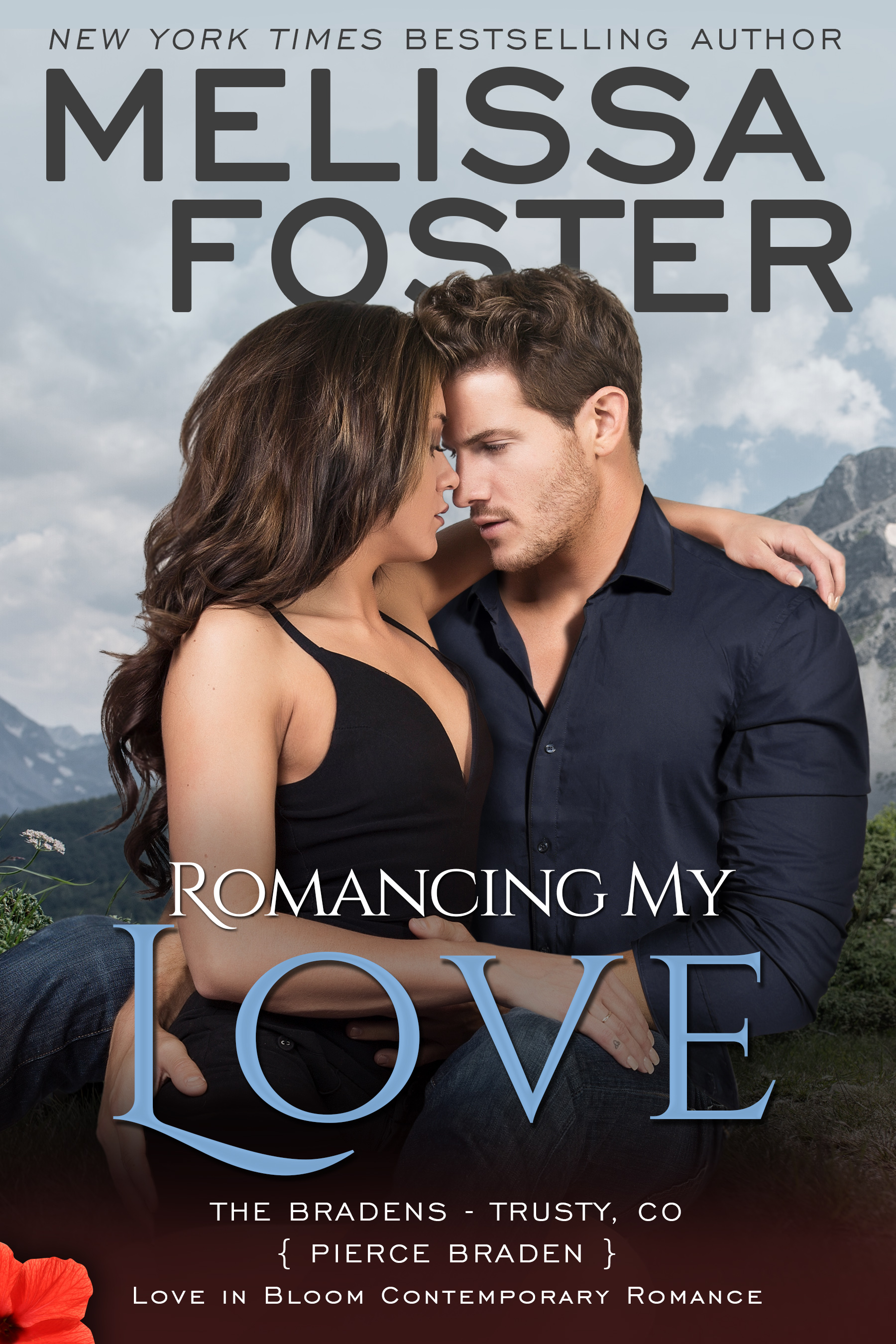 Romancing My Love (The Bradens at Trusty #3; The Bradens #9; Love in Bloom #18)