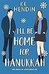 I'll Be Home For Hanukkah by K.K. Hendin