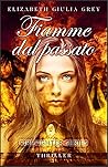 Fiamme dal passato (Firefighters Series #2) by Elizabeth Giulia Grey