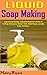 LIQUID SOAP MAKING: Liquid ...