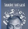 Tarakāni tavā gal...
