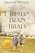 Orphan Train Trials (Hearts on the Rails #2)
