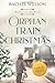 Orphan Train Christma (Hearts on the Rails #3)