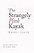 The Strangely Pink Kayak: A...