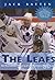 The Leafs: An Anecdotal History of the Toronto Maple Leafs