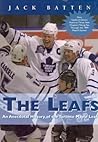The Leafs: An Anecdotal History of the Toronto Maple Leafs