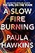 A Slow Fire Burning by Paula Hawkins