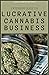 EXTENSIVE GUIDE ON LUCRATIVE CANNABIS BUSINESS by Lisa H. Gregory