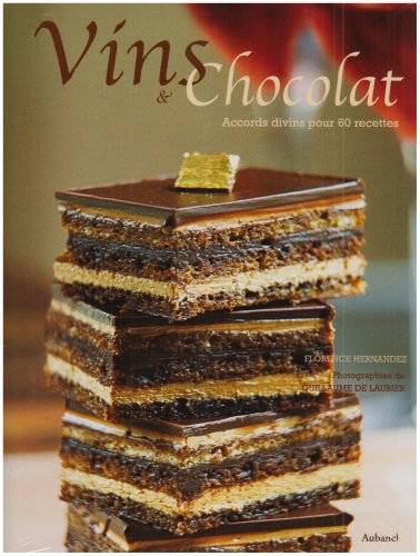 Vins et chocolat : Accords divins pour 60 recettes (Hardcover)