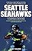 The Ultimate Seattle Seahawks Trivia Book: A Collection of Amazing Trivia Quizzes and Fun Facts for Die-Hard Seahawks Fans!