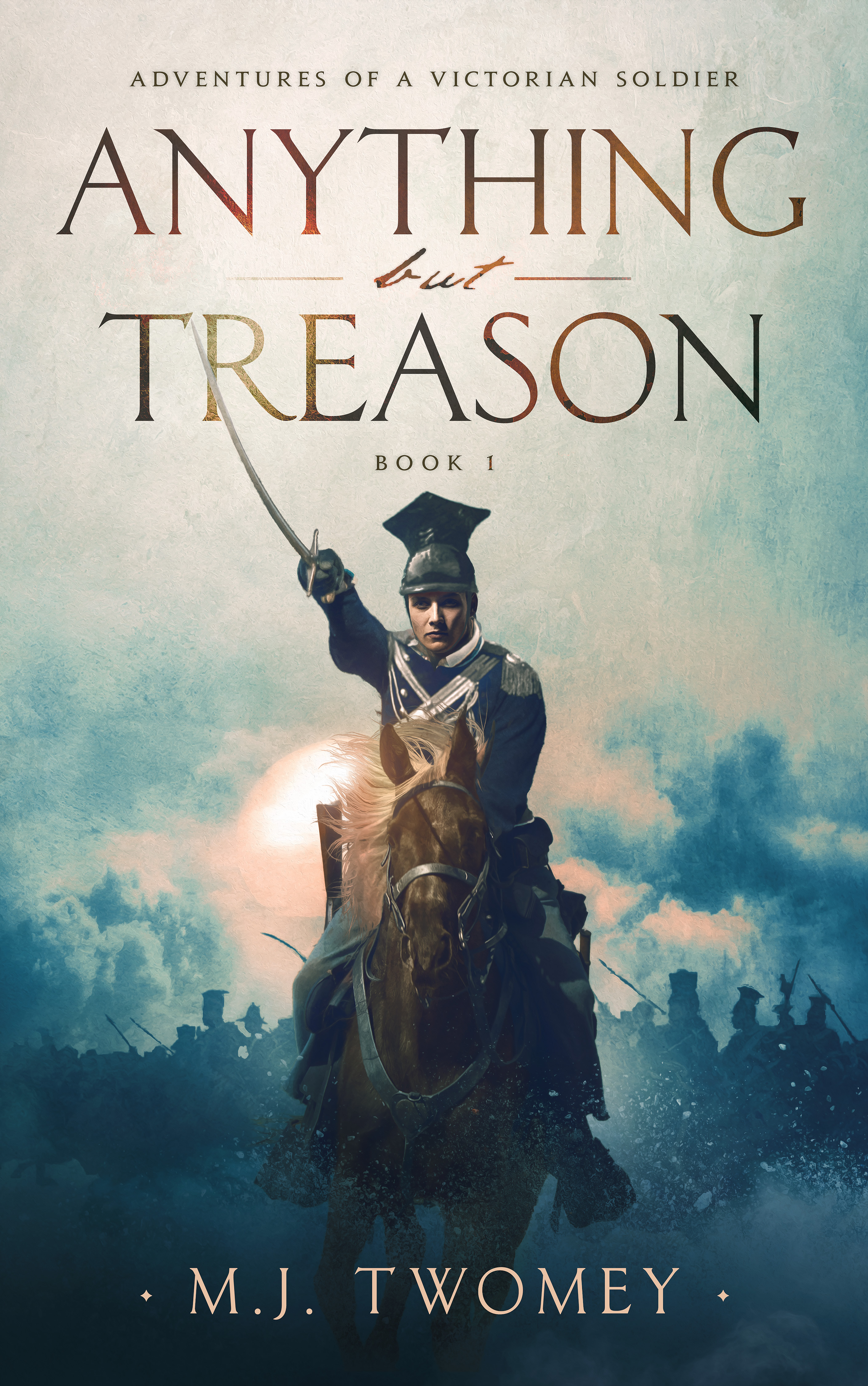 Anything But Treason (Adventures of a Victorian Soldier #1)